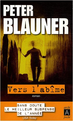 Vers l'abime (French Edition) (9782352871033) by Peter Blauner