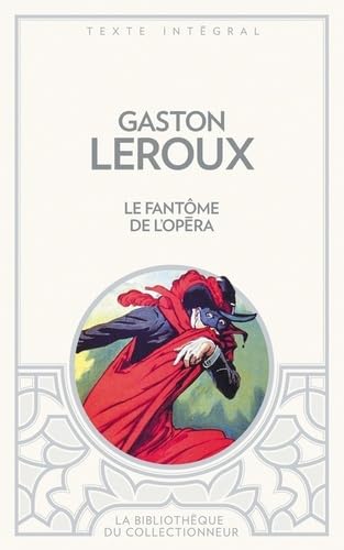 Le fantÃ´me de l'OpÃ©ra (BibliothÃ¨que des Classiques) (9782352872542) by Gaston Leroux