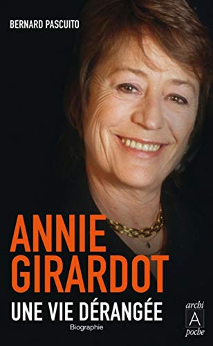 Annie Girardot, une vie dÃ rangÃ e