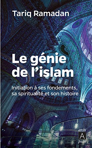 9782352879855: Le gnie de l'Islam: Initiation  ses fondements, sa spiritualit et son histoire