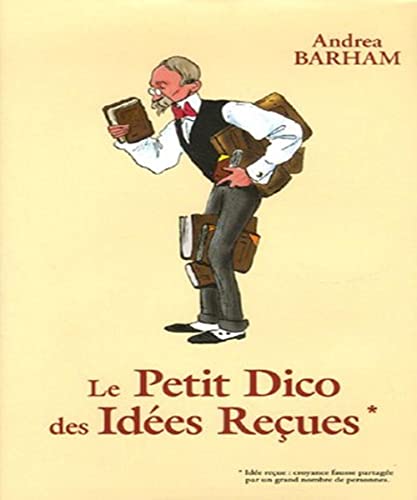 Stock image for Le Petit Dico des Ides Reues : Pourquoi la plupart des choses que l'on croit vraies sont fausses for sale by medimops