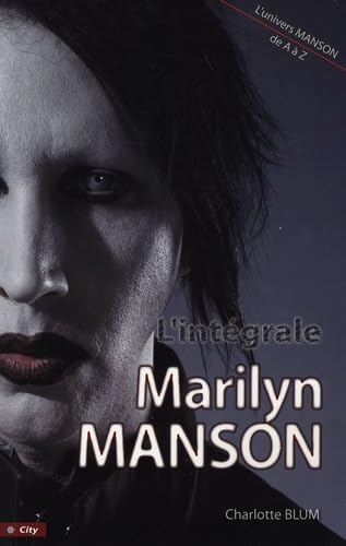 Beispielbild fr L'intgrale Marilyn Manson : Tout Manson de A  Z zum Verkauf von medimops