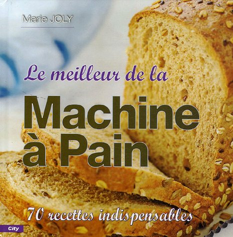 Beispielbild fr Le meilleur de la machine  pain zum Verkauf von Ammareal