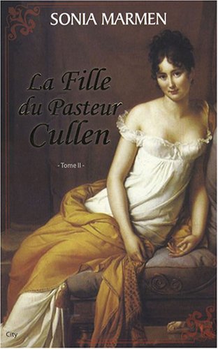 Stock image for La Fille du Pasteur Cullen, Tome 2 : for sale by Ammareal