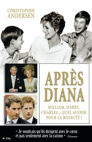 Beispielbild fr Aprs Diana : William, Harry et Charles : quel avenir pour la royaut ? zum Verkauf von medimops