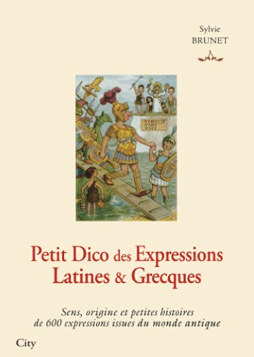 Beispielbild fr Petit Dico Des Expressions Latines Et Grecques : Sens, Origine Et Petites Histoires De 600 Expressio zum Verkauf von RECYCLIVRE