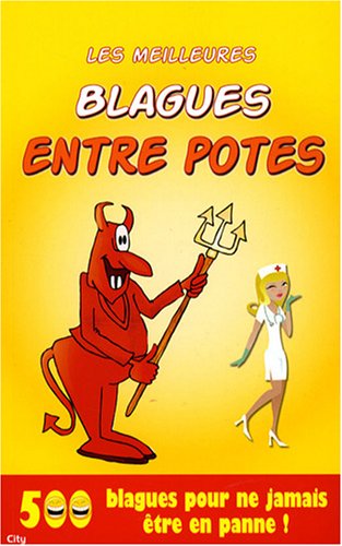 Imagen de archivo de Les Meilleures Blagues Entre Potes : 500 Blagues Pour Ne Jamais tre En Panne ! a la venta por RECYCLIVRE