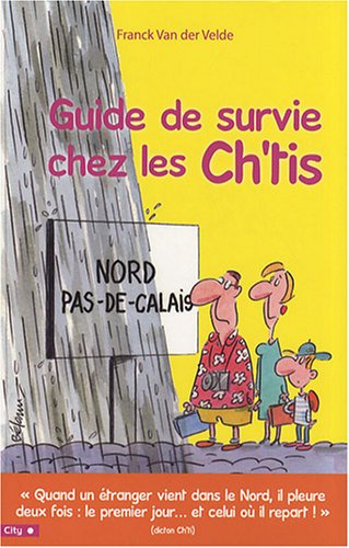 Beispielbild fr Guide de survie chez les ch'tis zum Verkauf von A TOUT LIVRE