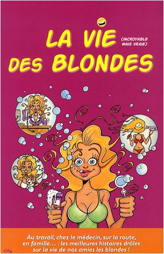 Beispielbild fr La vie des blondes zum Verkauf von medimops