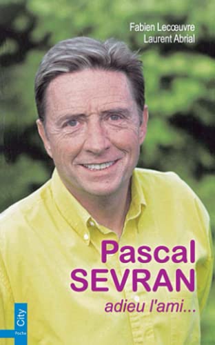 Beispielbild fr Pascal Sevran : Adieu l'ami. zum Verkauf von Ammareal