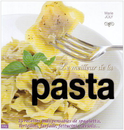 Imagen de archivo de Le meilleur de la pasta [Broch] by Joly, Marie a la venta por EPICERIE CULTURELLE