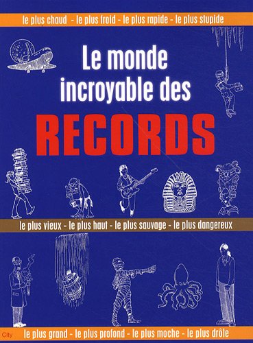 Beispielbild fr Le monde incroyable des records zum Verkauf von Ammareal