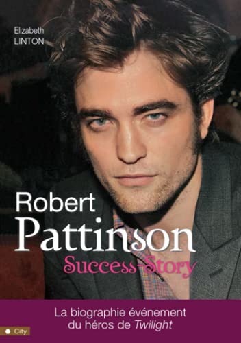 Stock image for Robert Pattinson : Success-Story for sale by Ammareal