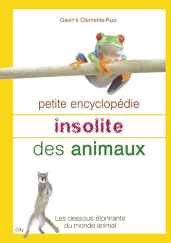 Stock image for Petite Encyclopdie Insolite Des Animaux for sale by RECYCLIVRE