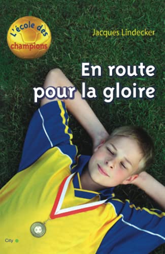 9782352884163: L'cole des champions - En route pour la gloire (CITY EDITIONS)