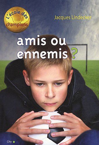 Beispielbild fr Ecole des champions - Amis ou ennemis zum Verkauf von Ammareal