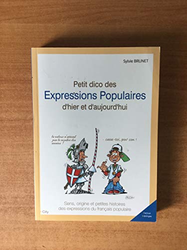 Beispielbild fr Petit dico des expressions populaires d'hier et d'aujourd'hui zum Verkauf von Ammareal