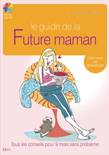 Beispielbild fr Le guide de la future maman zum Verkauf von Chapitre.com : livres et presse ancienne