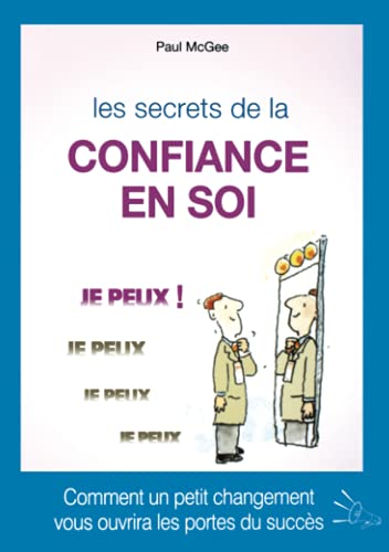 Stock image for LES SECRETS DE LA CONFIANCE EN SOI for sale by Ammareal