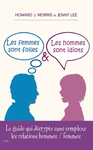 9782352885337: LES FEMMES SONT FOLLES LES HOMMES SONT IDIOTS