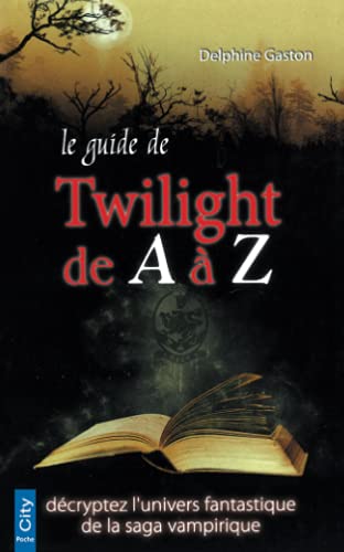 Beispielbild fr Le guide Twilight de A  Z zum Verkauf von medimops