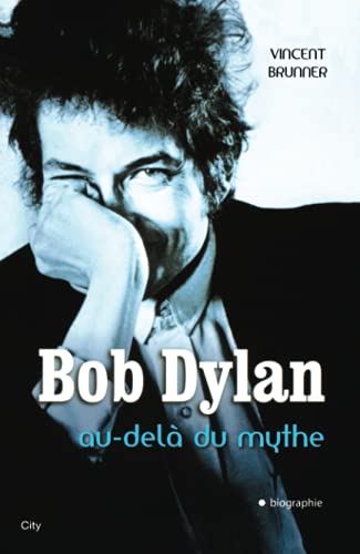 Beispielbild fr Bob Dylan : Au-del du mythe zum Verkauf von medimops