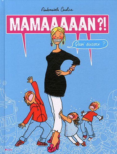 Mamaaaaan ?! Quoi encore ? (French Edition) (9782352887034) by [???]