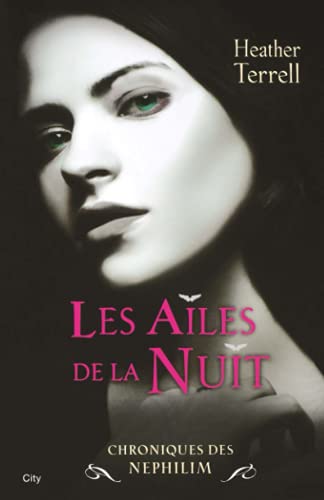 Stock image for Chroniques des Nephilim, tome 1 : Les ailes de la nuit for sale by Ammareal