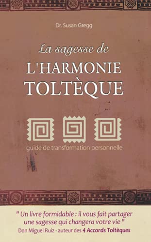 Imagen de archivo de La sagesse de l'harmonie toltque a la venta por European Books and Media LLC
