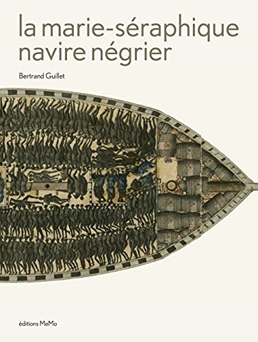 Beispielbild fr LA MARIE-SERAPHIQUE, NAVIRE NEGRIER zum Verkauf von Gallix