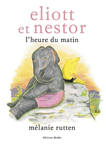 Beispielbild fr Eliott et Nestor, l'heure du matin zum Verkauf von Ammareal