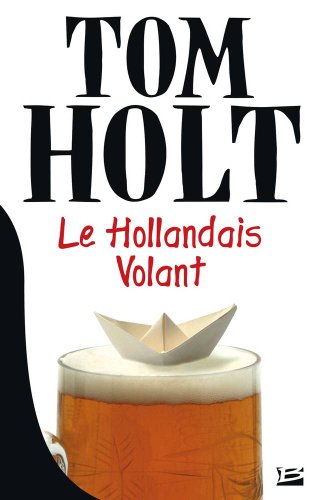 Le Hollandais volant (French Edition) (9782352940401) by Tom Holt