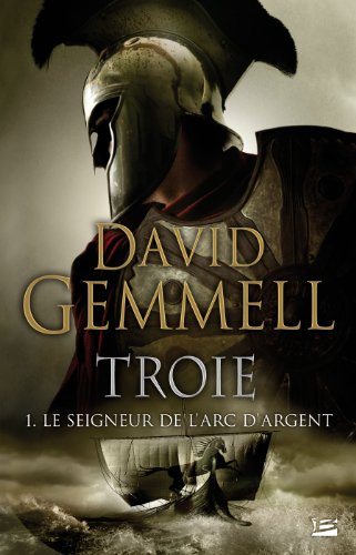 Troie, Tome 1 (French Edition) (9782352941538) by David Gemmell