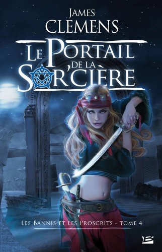 9782352942382: Les Bannis et les Proscrits, tome 4 : Le Portail de la Sor'cire