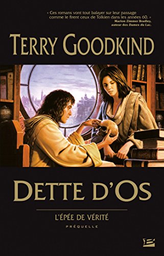 Dette d'Os (Une prÃ©quelle Ã: L'Ã‰pÃ©e de VÃ©ritÃ©) (9782352942429) by Goodkind, Terry