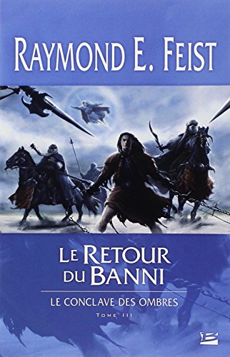 Le Conclave des Ombres, T3 : Le Retour du banni: Le Conclave des Ombres (9782352942825) by Feist, Raymond E.