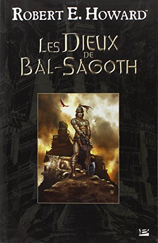 Stock image for Les dieux de Bal-Sagoth for sale by Chapitre.com : livres et presse ancienne