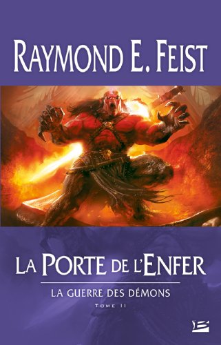 La Guerre des dÃ©mons, T2 : La Porte de l'Enfer: La Guerre des dÃ©mons (9782352945123) by Feist, Raymond E.