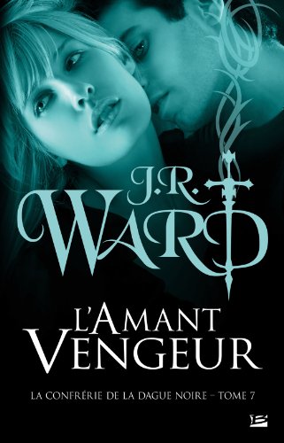 Stock image for La Confrerie de la Dague Noire T7 : l'Amant Vengeur for sale by Better World Books