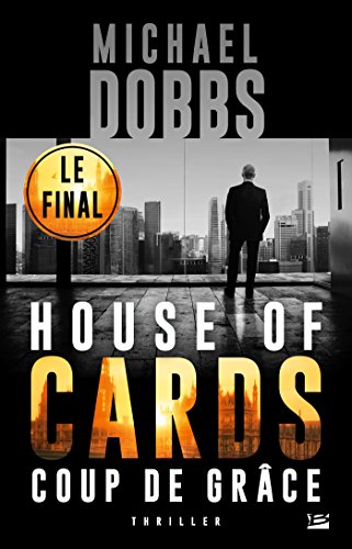 9782352948902: House of cards, T3 : Coups de Grce
