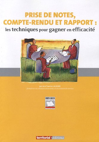 9782352950660: Prise de notes, compte-rendu et rapport : Les techniques pour gagner en efficacit