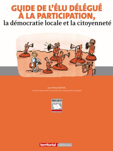 Stock image for Guide de l'lu dlgu  la participation, la dmocratie locale et la citoyennet for sale by Chapitre.com : livres et presse ancienne