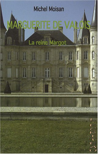 Beispielbild fr Marguerite de Valois : La Reine Margot zum Verkauf von Ammareal