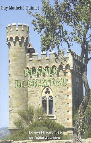 Stock image for Rennes-le-Chteau: Le mystrieux trsor de l'abb Saunire for sale by LeLivreVert