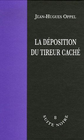 Imagen de archivo de La d position du tireur cach Oppel, Jean-Hugues a la venta por LIVREAUTRESORSAS