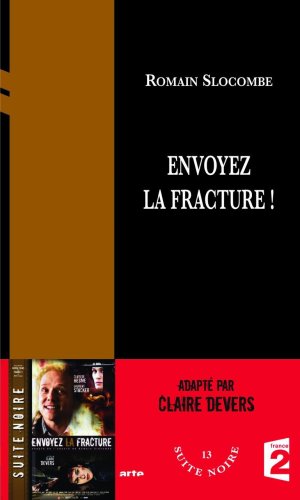 envoyez la fracture ! (9782353060122) by Romain Slocombe