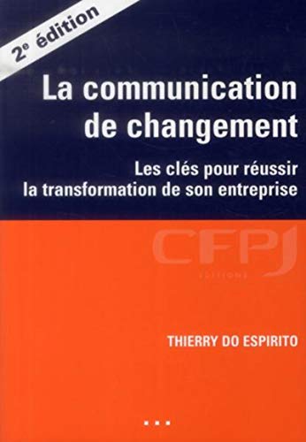 Beispielbild fr La communication de changement : Les cls pour russir la transformation de son entreprise zum Verkauf von medimops