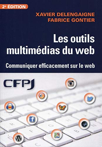 Beispielbild fr Les outils multimdias du web: Communiquer efficacement sur le web. zum Verkauf von Ammareal