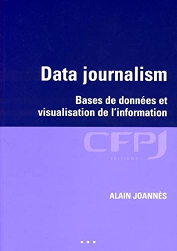 Stock image for Data Journalism : Bases De Donnes Et Visualisation De L'information for sale by RECYCLIVRE