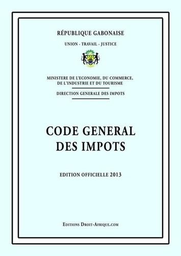 9782353080823: Rpublique gabonaise - Code Gnral des Impts : dition officielle 2013